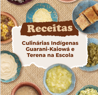 Publicado e-book “Receitas Culinárias Indígenas Guarani-Kaiowá e Terena na Escola”